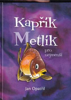 Kapřík Metlík pro nejmenší