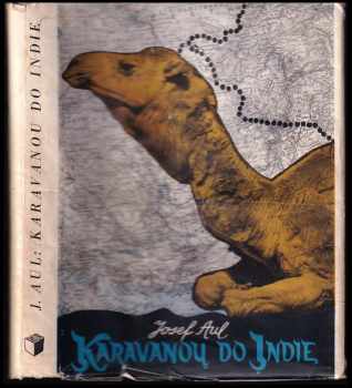 Josef Aul: Karavanou do Indie