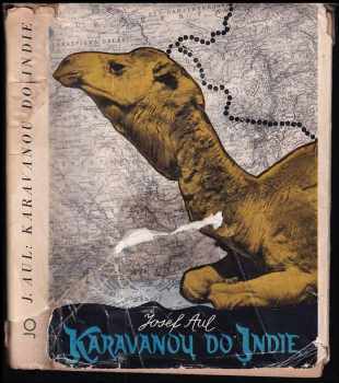 Josef Aul: Karavanou do Indie