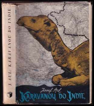 Josef Aul: Karavanou do Indie