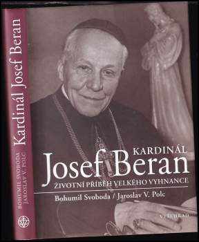 Kardinál Josef Beran: životní příběh velkého vyhnance