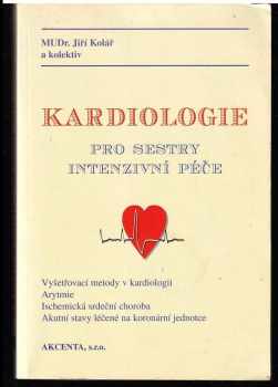 Jiří Kolář: Kardiologie pro sestry intenzivní péče