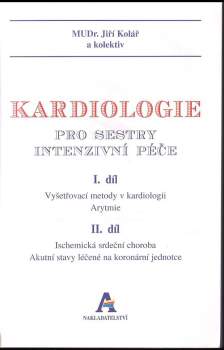 Jiří Kolář: Kardiologie pro sestry intenzivní péče