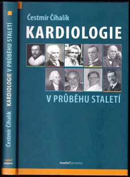 Čestmír Čihalík: Kardiologie v průběhu staletí