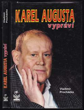 Vladimír Procházka: Karel Augusta vypráví