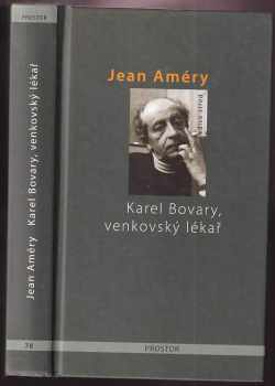 Jean Améry: Karel Bovary, venkovský lékař : portrét obyčejného muže