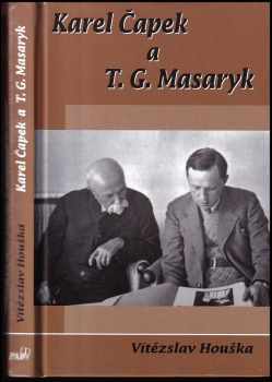 Vítězslav Houška: Karel Čapek a TG. Masaryk.