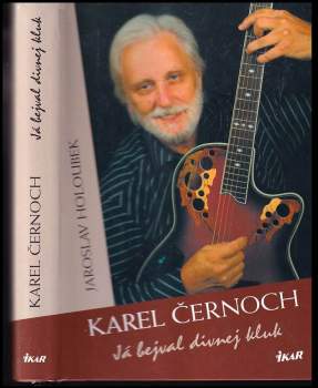 Karel Černoch: Já bejval divnej kluk