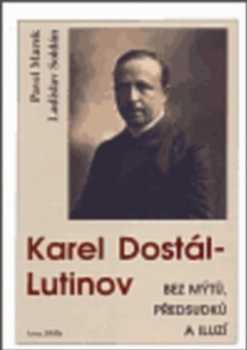Karel Dostál-Lutinov bez mýtů, předsudků a iluzí