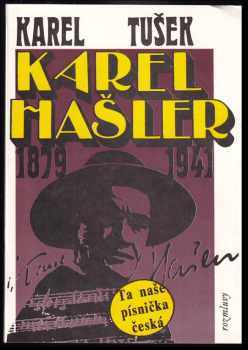 Karel Hašler 1879-1941 : autentický příběh o skutečné osobnosti Karla Hašlera - Karel Tušek (1992, Rozmluvy) - ID: 839159