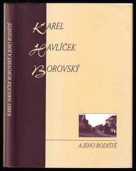 Karel Havlíček Borovský: Karel Havlíček Borovský a jeho rodiště