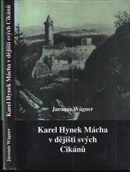 Karel Hynek Mácha v dějišti svých Cikánů - Jaromír Wágner (1996, END) - ID: 524118