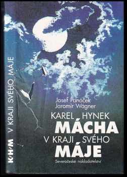Jaromír Wágner: Karel Hynek Mácha v kraji svého Máje