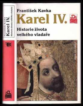 František Kavka: Karel IV - historie života velkého vladaře