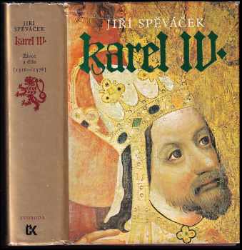 Karel IV : Život a dílo : (1316-1378) - Jiří Spěváček (1979, Svoboda) - ID: 764876
