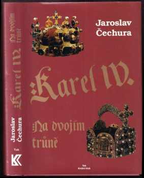 Karel IV : na dvojím trůně - Jaroslav Čechura (1998, Tok) - ID: 546871