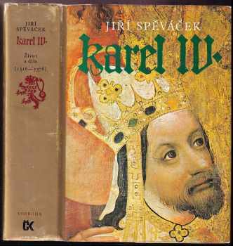 Karel IV : život a dílo (1316-1378) - Jiří Spěváček, KaROL (1980, Svoboda) - ID: 83346