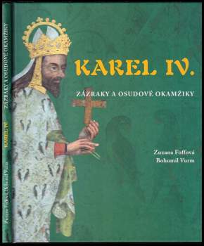 Karel IV : zázraky a osudové okamžiky