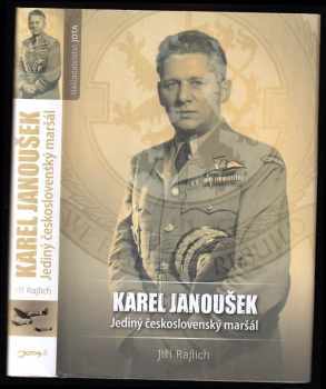 Karel Janoušek : jediný československý maršál