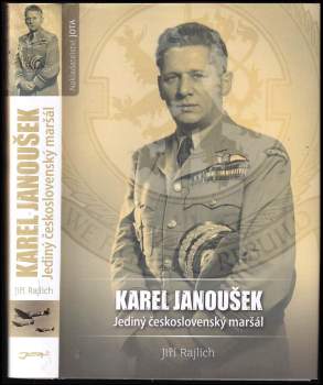 Karel Janoušek : jediný československý maršál