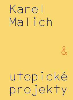 Karel Malich & utopické projekty