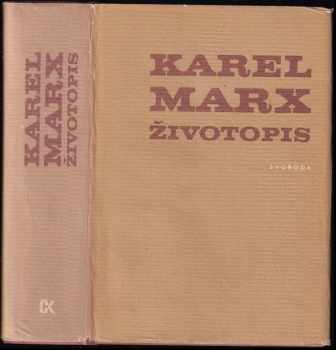 Karel Marx : životopis - Petr Nikolajevič Fedosejev (1981, Svoboda) - ID: 662409