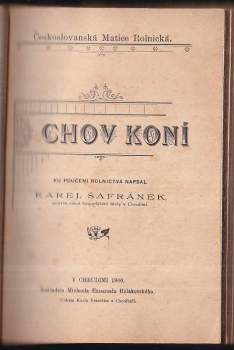 Karel Šafránek: Karel Šafránek 4X Zásady, jichž dlužno hospodáři šetřiti při zdárném chovu hovězího dobytka + Chov koní + Chov ovcí + Chov koz