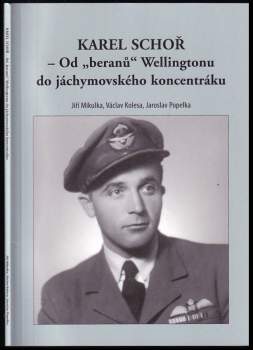 Václav Kolesa: Karel Schoř - Od "beranů" Wellingtonu do jáchymovského koncentráku