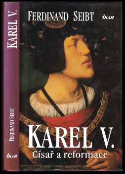 Ferdinand Seibt: Karel V