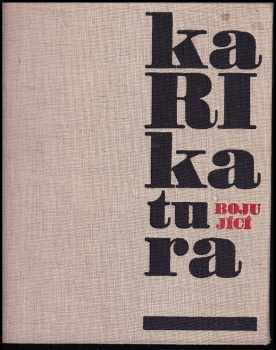 Miroslav Klivar: Karikatura bojující : antologie současné politické karikatury a kresby 1945-1962