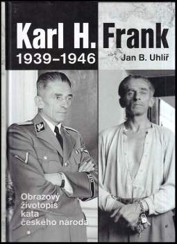 Jan Boris Uhlíř: Karl H. Frank 1939-1946