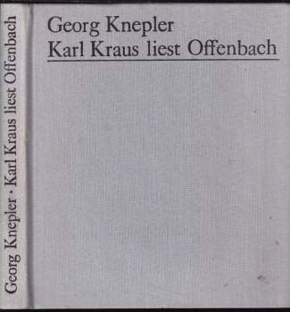 Georg Knepler: Karl Kraus liest Offenbach
