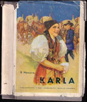 Božena Němcová: Karla ; (Pan učitel ; Rozárka ; Dobrý člověk ; Divá Bára)