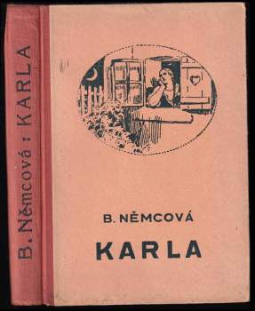 Božena Němcová: Karla ; (Pan učitel ; Rozárka ; Dobrý člověk ; Divá Bára)