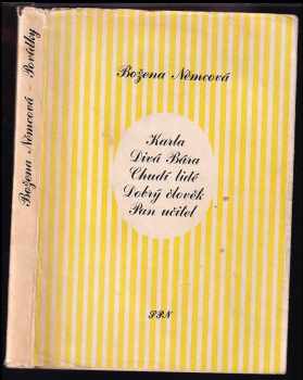 Božena Němcová: Karla : Divá Bára ; Chudí lidé ; Dobrý člověk ; Pan učitel : Mimočítanková četba pro školy všeobec vzdělávací.