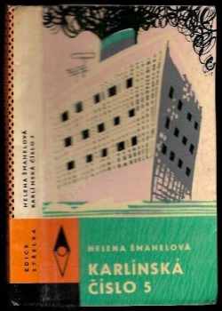 Karlínská číslo 5 - Helena Šmahelová (1964, Státní nakladatelství dětské knihy) - ID: 146842