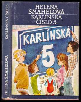 Karlínská číslo 5 : Pro čtenáře od 9 let - Helena Šmahelová (1984, Albatros) - ID: 458168