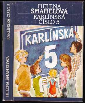 Karlínská číslo 5 : Pro čtenáře od 9 let - Helena Šmahelová (1984, Albatros) - ID: 513473