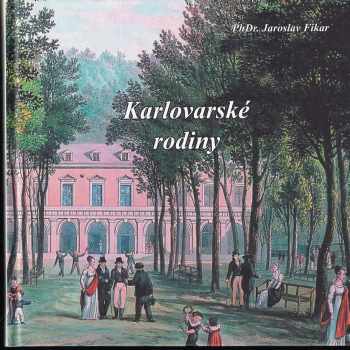 Jaroslav Fikar: Karlovarské rodiny