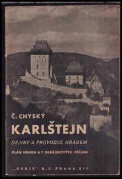 Čeněk Chyský: Karlštejn : history and guide to the castle