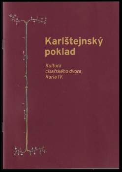 Karlštejnský poklad - kultura císařského dvora Karla IV