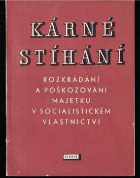 Kárné stíhání rozkrádání a poškozování majetku v socialistickém vlastnictví