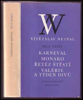 Vítězslav Nezval: Karneval ; Monako ; Řetěz štěstí ; Valérie a týden divů
