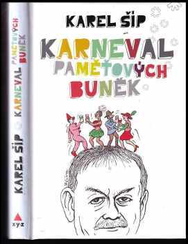 Karneval paměťových buněk - Karel Šíp (2018, XYZ) - ID: 588907