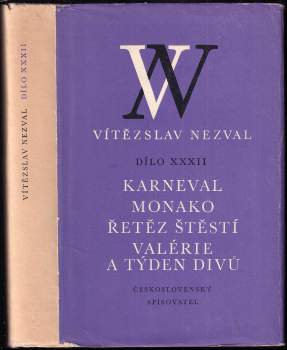 Vítězslav Nezval: Karneval ; Monako ; Řetěz štěstí ; Valérie a týden divů