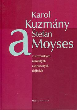 Karol Kuzmány a Štefan Moyses v slovenských národných a církevných dejinách