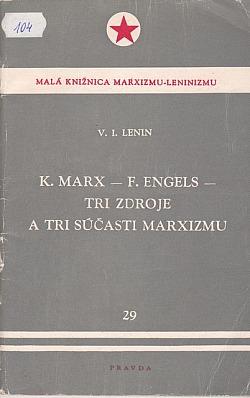 Karol Marx, Friedrich Engels - Tri zdroje a tri súčasti marxizmu
