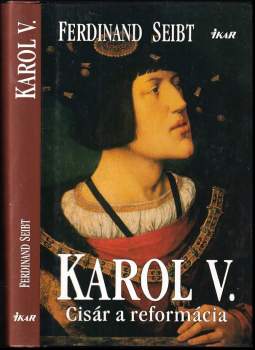 Karol V : cisár a reformácia
