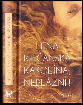 Karolína, neblázni!