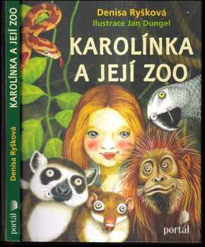 Denisa Ryšková: Karolínka a její zoo